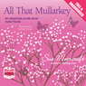 All That Mullarkey (Unabridged) Audiobook, by Sue Moorcroft