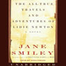 The All-True Travels and Adventures of Lidie Newton (Abridged) Audiobook, by Jane Smiley