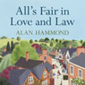 Alls Fair in Love and Law: Small Town Tales of Life, Laughter and Litigation (Unabridged) Audiobook, by Alan Hammond