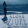 Alone: The Girl in the Box, Book 1 (Unabridged) Audiobook, by Robert J. Crane