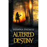 Altered Destiny (Unabridged) Audiobook, by Shawna Thomas