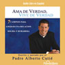 Ama de Verdad, Vive de Verdad (Real Life, Real Love) (Abridged) Audiobook, by Padre Alberto Cutie