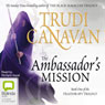 The Ambassadors Mission: Traitor Spy Trilogy, Book 1 (Unabridged) Audiobook, by Trudi Canavan