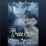 The Amber Cross (Unabridged) Audiobook, by MeiLin Miranda