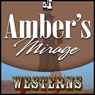 Ambers Mirage (Unabridged) Audiobook, by Zane Grey