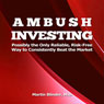 Ambush Investing (Unabridged) Audiobook, by Martin Blinder