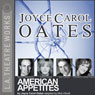American Appetites (Dramatized) (Abridged) Audiobook, by Joyce Carol Oates