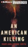 An American Killing (Unabridged) Audiobook, by Mary-Ann Tirone Smith