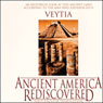 Ancient America Rediscovered (Unabridged) Audiobook, by Mariano Veytia