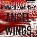 Angel Wings (Unabridged) Audiobook, by Howard Kaminsky