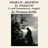 Angelo, guarda il passato (Look Homeward, Angel) (Unabridged) Audiobook, by Thomas Wolfe