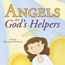 Angels Are Gods Helpers (Unabridged) Audiobook, by Shelly Morrow Whitenburg