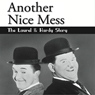 Another Nice Mess: The Laurel & Hardy Story (Unabridged) Audiobook, by Raymond Valinoti