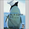 Antarctica on a Plate (Unabridged) Audiobook, by Alexa Thomson