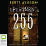 Apartment 255 (Unabridged) Audiobook, by Bunty Avieson