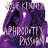 Aphrodites Passion: The Protectors, Book 2 (Unabridged) Audiobook, by Julie Kenner