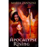 Apocalypse Rising (Unabridged) Audiobook, by Maria Zannini