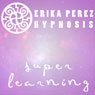 Aprendizaje Rapido Hipnosis (Super Speed Learning Hypnosis) Audiobook, by Erika Perez