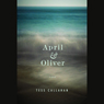 April and Oliver (Unabridged) Audiobook, by Tess Callahan