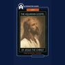 The Aquarian Gospel of Jesus the Christ (Abridged) Audiobook, by Levi H. Dowling