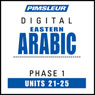 Arabic (East) Phase 1, Unit 21-25: Learn to Speak and Understand Eastern Arabic with Pimsleur Language Programs Audiobook, by Pimsleur