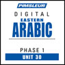 Arabic (East) Phase 1, Unit 30: Learn to Speak and Understand Eastern Arabic with Pimsleur Language Programs Audiobook, by Pimsleur