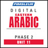 Arabic (East) Phase 2, Unit 11: Learn to Speak and Understand Eastern Arabic with Pimsleur Language Programs Audiobook, by Pimsleur