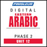 Arabic (East) Phase 2, Unit 12: Learn to Speak and Understand Eastern Arabic with Pimsleur Language Programs Audiobook, by Pimsleur