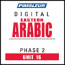 Arabic (East) Phase 2, Unit 16: Learn to Speak and Understand Eastern Arabic with Pimsleur Language Programs Audiobook, by Pimsleur