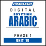Arabic (Egy) Phase 1, Unit 10: Learn to Speak and Understand Egyptian Arabic with Pimsleur Language Programs Audiobook, by Pimsleur
