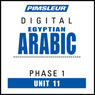 Arabic (Egy) Phase 1, Unit 11: Learn to Speak and Understand Egyptian Arabic with Pimsleur Language Programs Audiobook, by Pimsleur