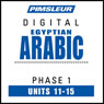 Arabic (Egy) Phase 1, Unit 11-15: Learn to Speak and Understand Egyptian Arabic with Pimsleur Language Programs Audiobook, by Pimsleur