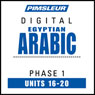 Arabic (Egy) Phase 1, Unit 16-20: Learn to Speak and Understand Egyptian Arabic with Pimsleur Language Programs Audiobook, by Pimsleur