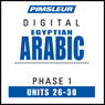 Arabic (Egy) Phase 1, Unit 26-30: Learn to Speak and Understand Egyptian Arabic with Pimsleur Language Programs Audiobook, by Pimsleur