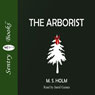 The Arborist (Unabridged) Audiobook, by M.S. Holm