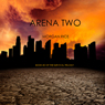 Arena Two: The Survival Trilogy, Book 2 (Unabridged) Audiobook, by Morgan Rice