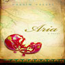 Aria: A Novel (Unabridged) Audiobook, by Nassim Assefi