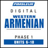 Armenian (West) Phase 1, Unit 06-10: Learn to Speak and Understand Western Armenian with Pimsleur Language Programs Audiobook, by Pimsleur