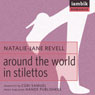 Around the World in Stilettos (Unabridged) Audiobook, by Natalie-Jane Revell