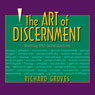 The Art of Discernment: Wrestling With Sacred Questions Audiobook, by Richard Groves
