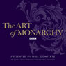 The Art of Monarchy Audiobook, by Will Gompertz
