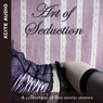 Art of Seduction: A Collection of Five Erotic Stories (Unabridged) Audiobook, by Miranda Forbes
