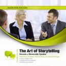 The Art of Storytelling: Become a Memorable Speaker (Unabridged) Audiobook, by Made for Success