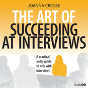 The Art of Succeeding at Interviews (Unabridged) Audiobook, by Joanna Crosse