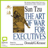 The Art of War for Executives (Unabridged) Audiobook, by Donald G. Krause