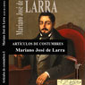 Articulos de Costumbres I (Custom Items I) (Unabridged) Audiobook, by Mariano Jose de Larra