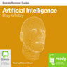 Artificial Intelligence: Bolinda Beginner Guides (Unabridged) Audiobook, by Blay Whitby