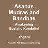 Asanas, Mudras and Bandhas: Awakening Ecstatic Kundalini (Unabridged) Audiobook, by Yogani