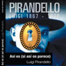 Asi es si asi os parece ((Right You Are - If You Think You Are)) (Unabridged) Audiobook, by Luigi Pirandello