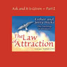 Ask and It Is Given, Volume 1: The Law of Attraction (Unabridged) Audiobook, by Esther Hicks